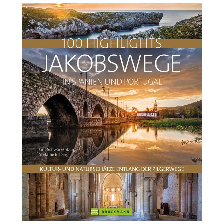 100 Highlights Jakobswege in Spanien und Portugal