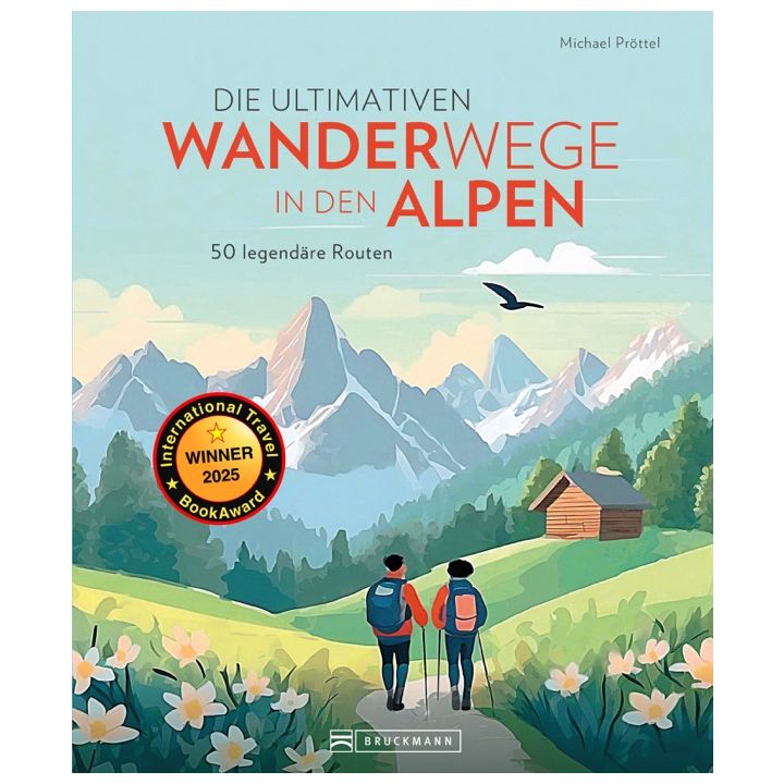 DIE ULTIMATIVEN WANDERWEGE IN DEN ALPEN