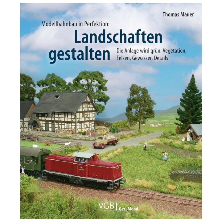 Modellbahnbau in Perfektion: Landschaften gestalten