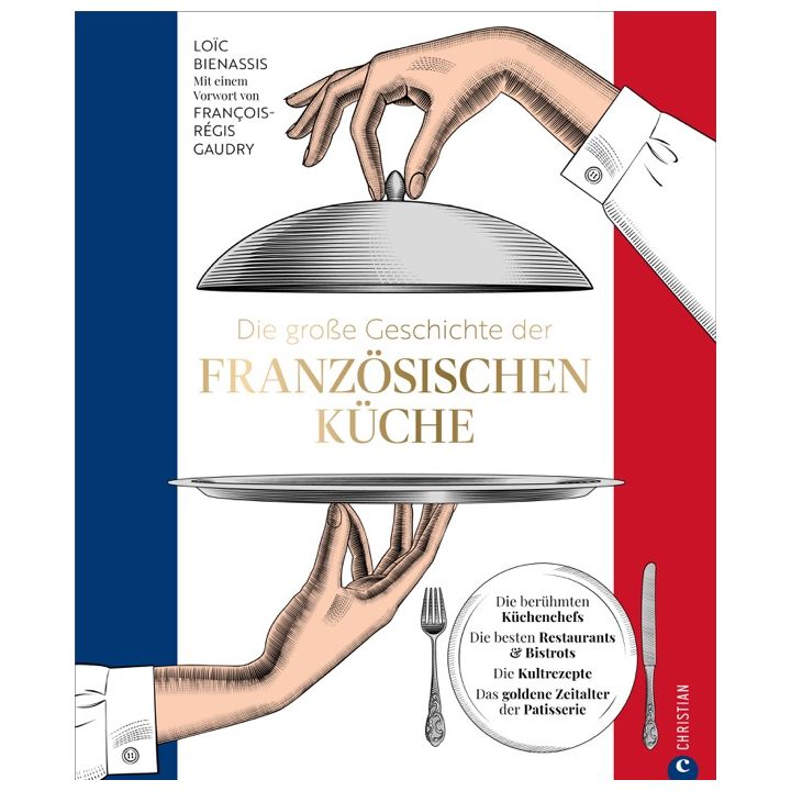 Die große Geschichte der französischen Küche
