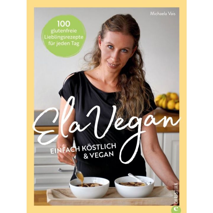 ElaVegan – Einfach köstlich & vegan