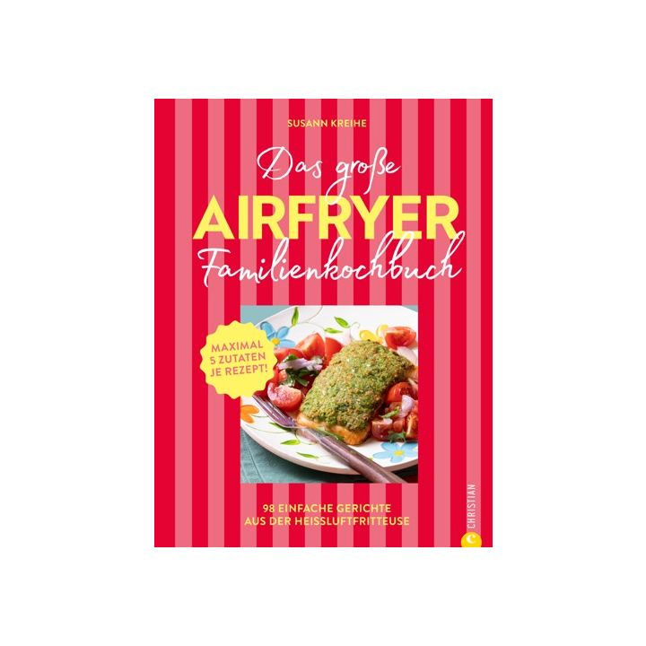 Das große Airfryer-Familienkochbuch