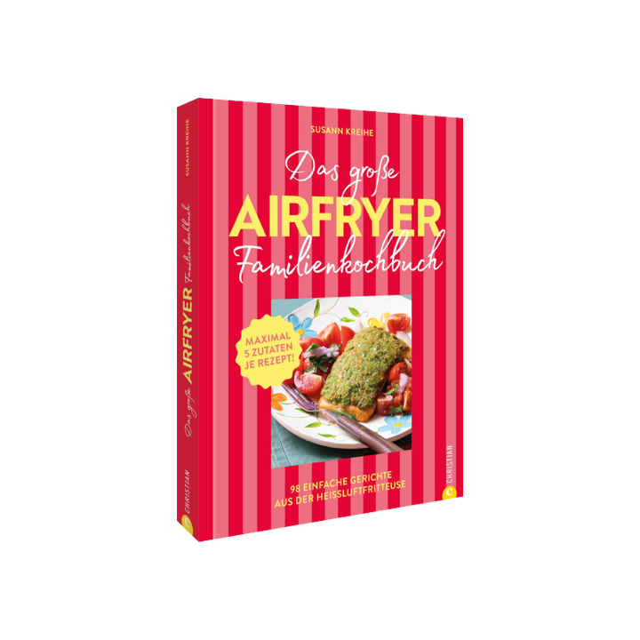 Das große Airfryer-Familienkochbuch