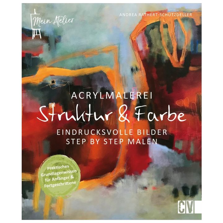 Mein Atelier Acrylmalerei - Struktur & Farbe