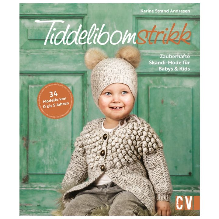 Tiddelibomstrikk - Zauberhafte Skandi-Mode f&uuml;r Babys & Kids stricken