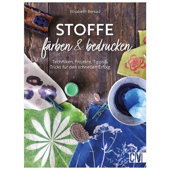 Stoffe f&auml;rben und bedrucken