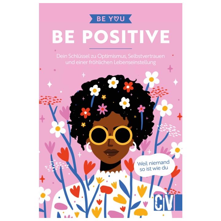 Be You – Be Positive
