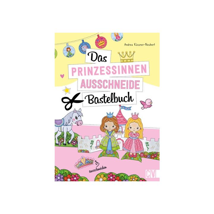 Das Prinzessinnen-Ausschneide-Bastelbuch