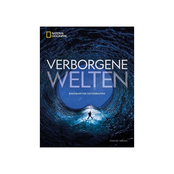 National Geographic Verborgene Welten – Einzigartige Fotografien