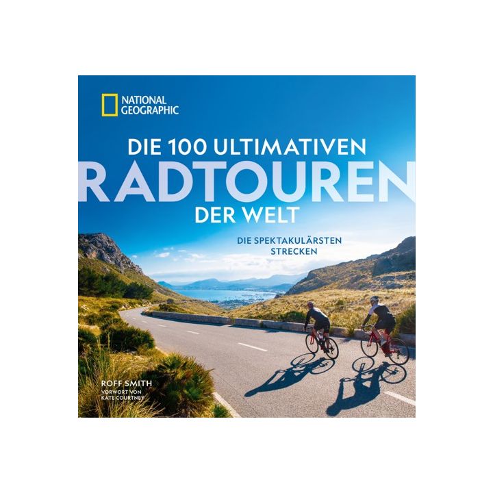 Die 100 ultimativen Radtouren der Welt