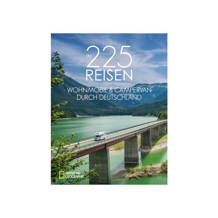 In 225 Reisen mit Wohnmobil & Campervan durch Deutschland
