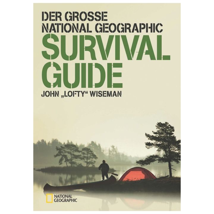 Der große NATIONAL GEOGRAPHIC Survival Guide