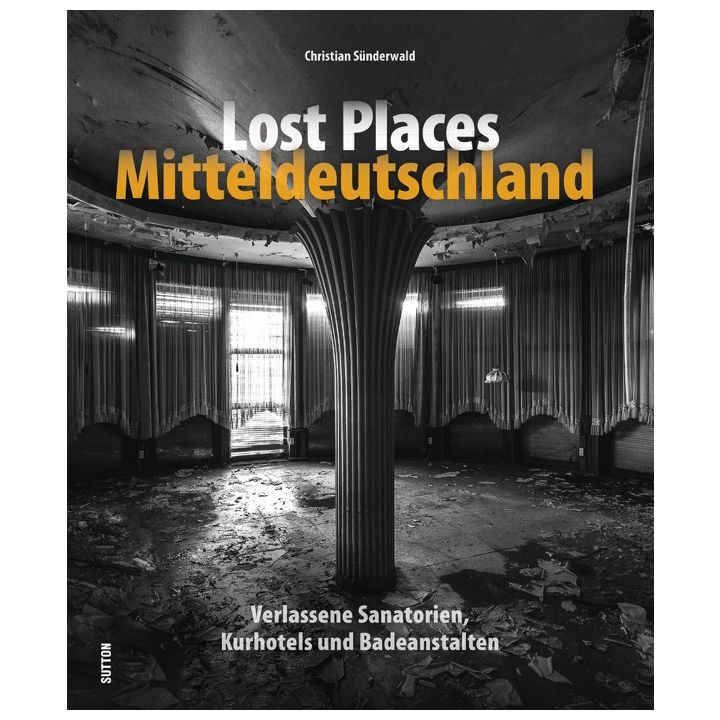Lost Places Mitteldeutschland