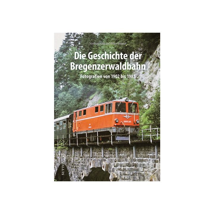 Die Geschichte der Bregenzerwaldbahn