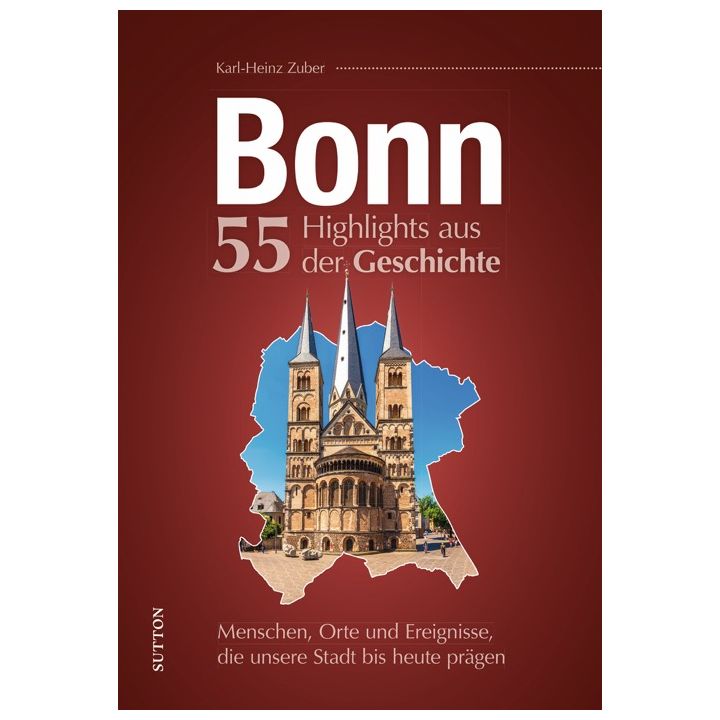 Bonn. 55 Highlights aus der Geschichte