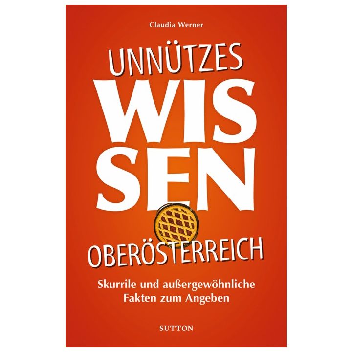 Unnützes Wissen Oberösterreich
