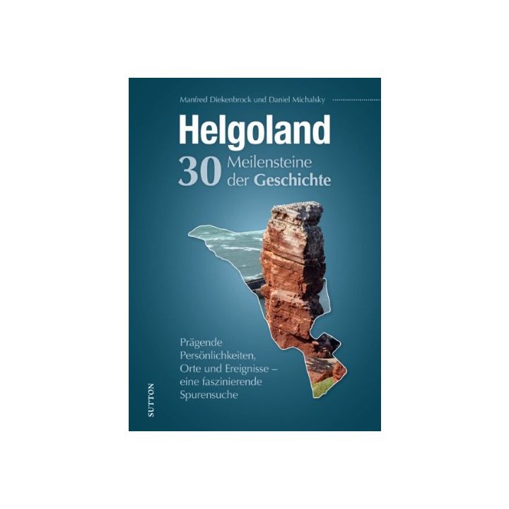 Helgoland. Meilensteine der Geschichte