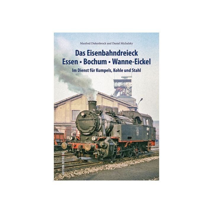 Das Eisenbahndreieck Essen – Bochum – Wanne – Eickel