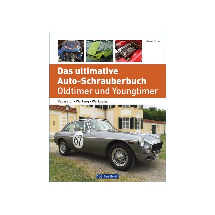 Das ultimative Auto-Schrauberbuch – Oldtimer und Youngtimer