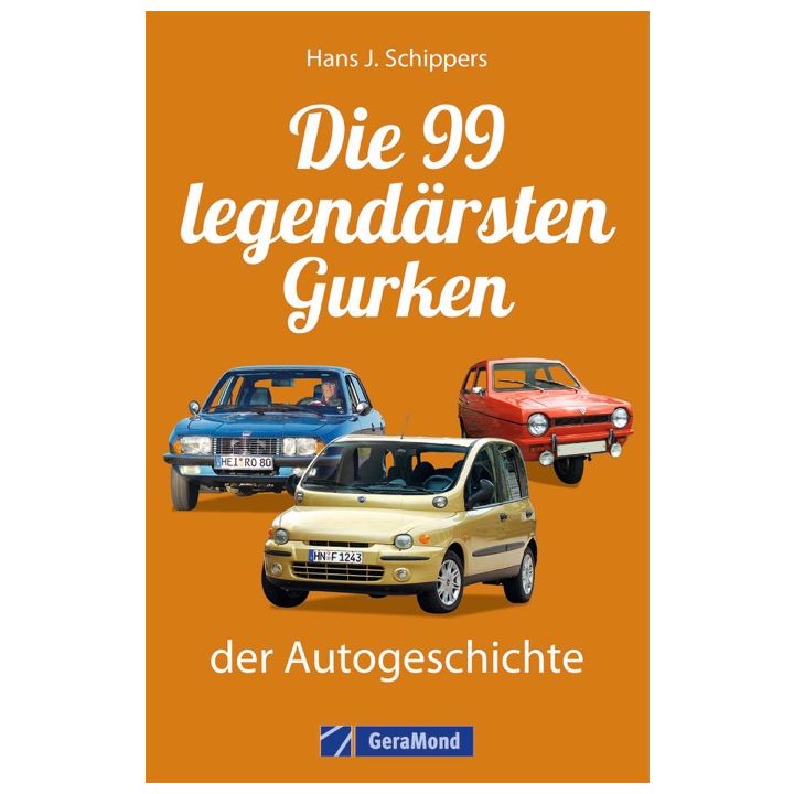 Die 99 legendärsten Gurken der Autogeschichte