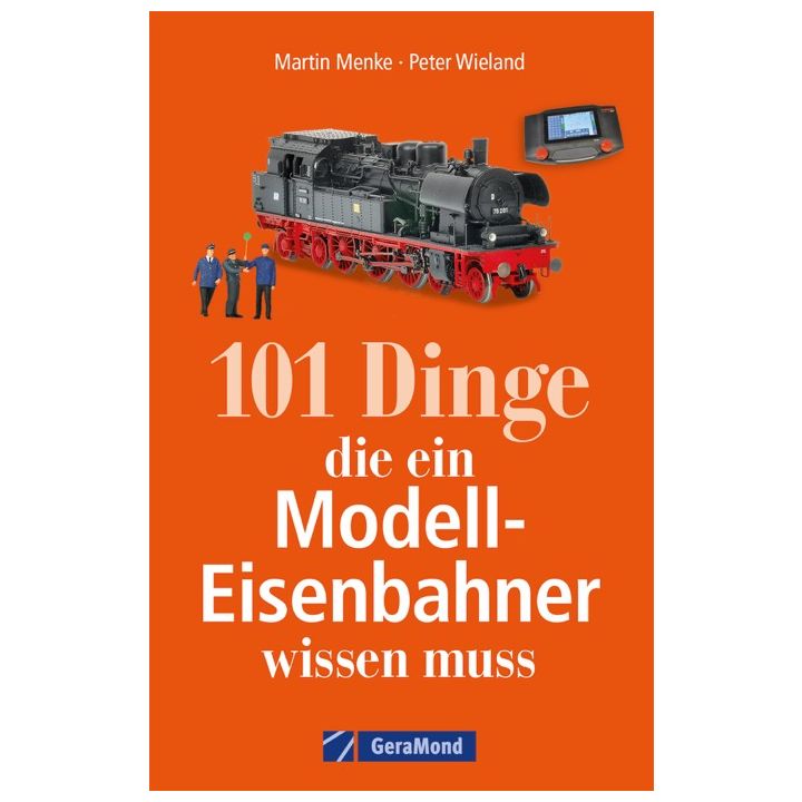 101 Dinge, die ein Modell-Eisenbahner wissen muss