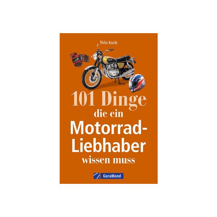 101 Dinge, die ein Motorrad-Liebhaber wissen muss!