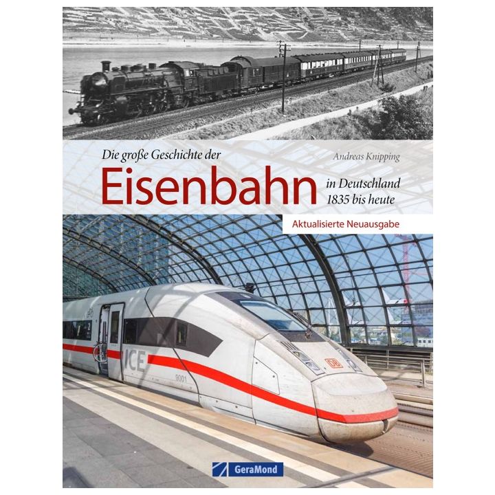 Die große Geschichte der Eisenbahn in Deutschland