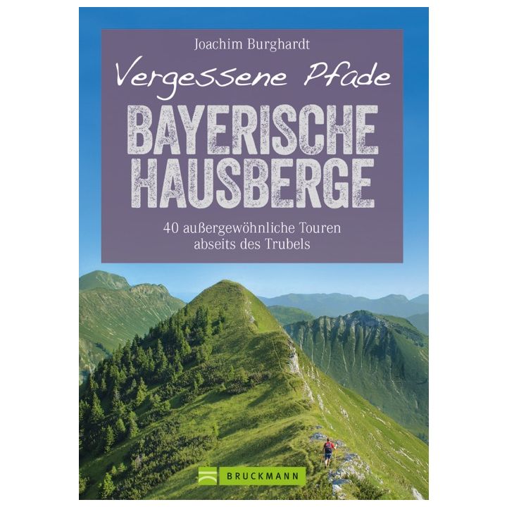Vergessene Pfade Bayerische Hausberge