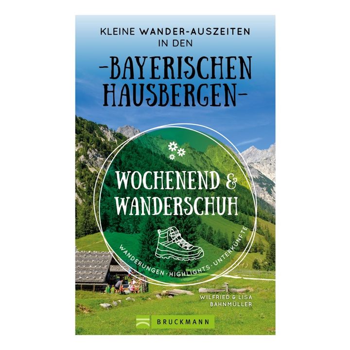 Wochenend und Wanderschuh &ndash; Kleine Wander-Auszeiten in den Bayerischen Hausbergen