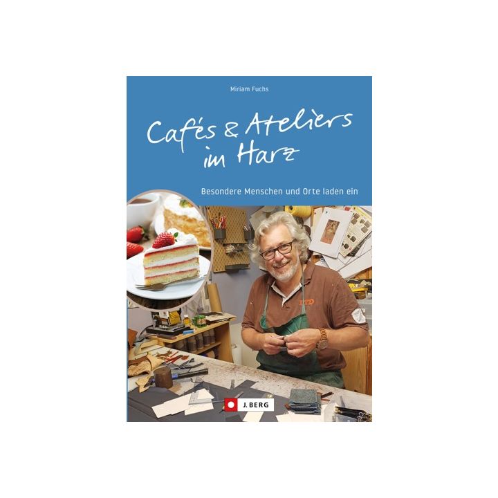 Cafés und Ateliers im Harz