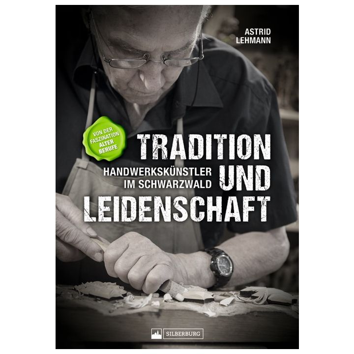 Tradition und Leidenschaft – Handwerkskünstler im Schwarzwald