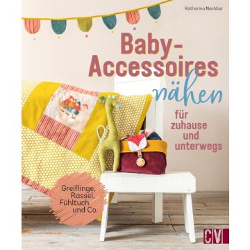 Baby-Accessoires nähen für zuhause und unterwegs