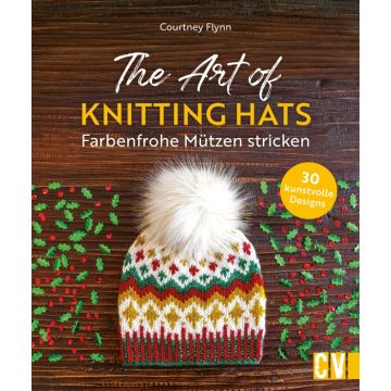 The Art of Knitting Hats – Farbenfrohe Mützen stricken