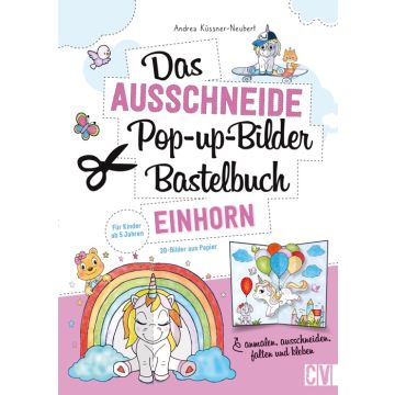 Das Ausschneide-Pop-up-Bilder-Bastelbuch. Einhorn