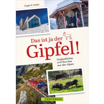 Das ist ja der Gipfel