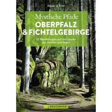 Mystische Pfade Oberpfalz & Fichtelgebirge