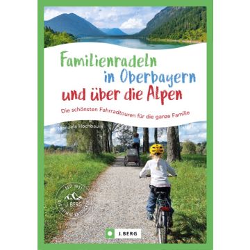 Familienradeln in Oberbayern und über die Alpen