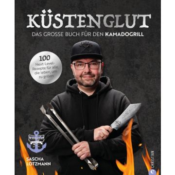 Ku¨stenglut: Das große Buch für den Kamadogrill