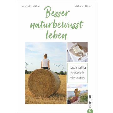 Besser naturbewusst leben
