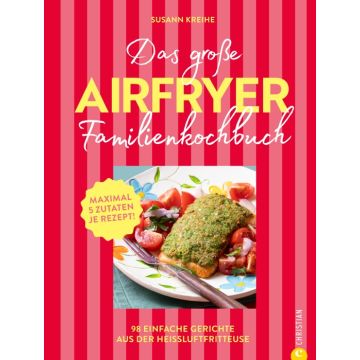 Das große Airfryer-Familienkochbuch