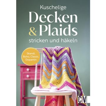 Kuschelige Decken und Plaids stricken und häkeln