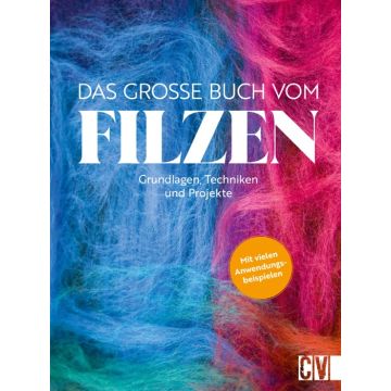 Das große Buch vom Filzen