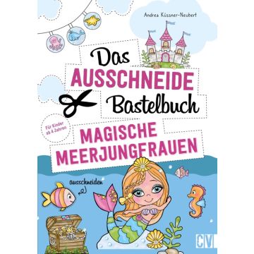 Das Ausschneide-Bastelbuch – Magische Meerjungfrauen