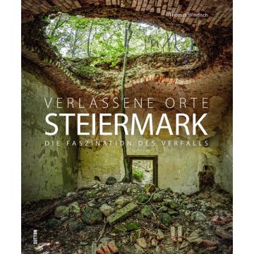 Verlassene Orte Steiermark