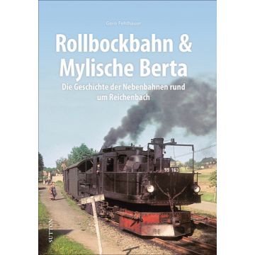 Rollbockbahn und Mylische Berta