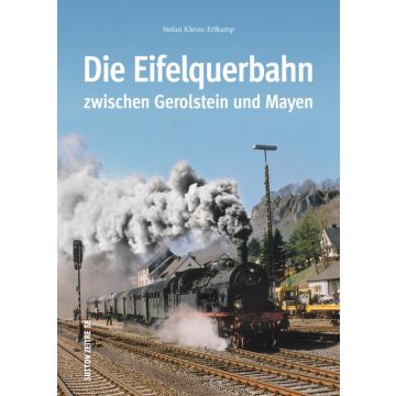 Die Eifelquerbahn zwischen Gerolstein und Mayen