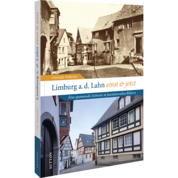Limburg an der Lahn einst und jetzt