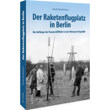 DER RAKETENFLUGPLATZ IN BERLIN