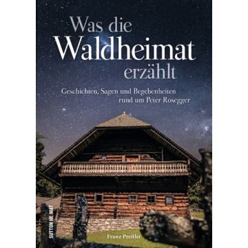 Was die Waldheimat erzählt