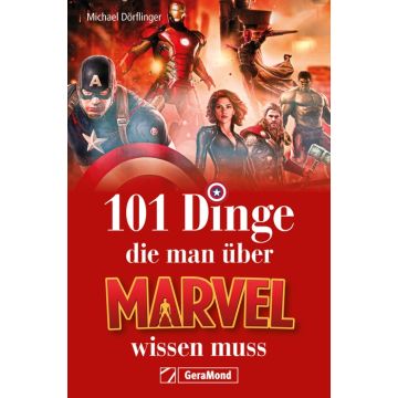 101 DINGE, DIE MAN ÜBER MARVEL WISSEN MUSS